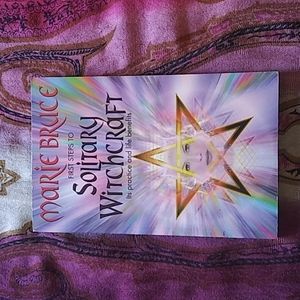 First Steps to Solitary Witchcraft by Marie Bruce